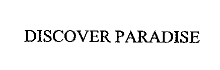 DISCOVER PARADISE