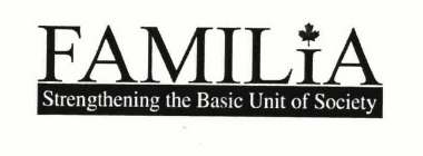 FAMILIA STRENGTHENING THE BASIC UNIT OF SOCIETY