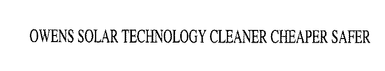 OWENS SOLAR TECHNOLOGY CLEANER CHEAPER SAFER