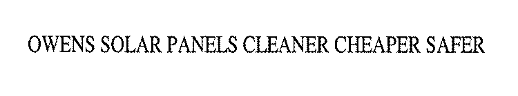 OWENS SOLAR PANELS CLEANER CHEAPER SAFER