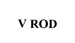 V ROD