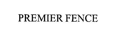 PREMIER FENCE