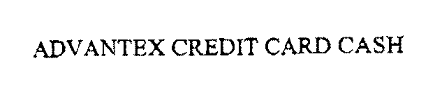 ADVANTEX CREDIT CARD CASH