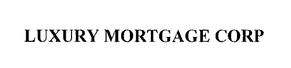 LUXURY MORTGAGE CORP