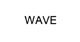 WAVE