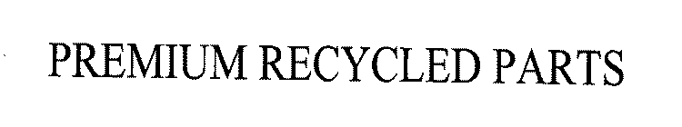 PREMIUM RECYCLED PARTS