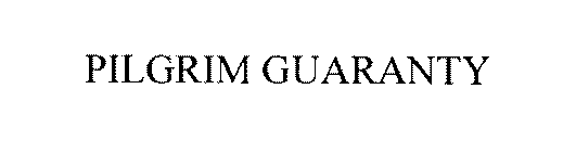 PILGRIM GUARANTY