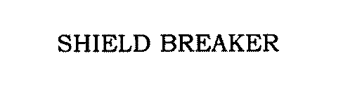 SHIELD BREAKER