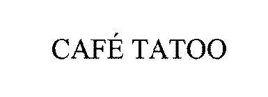 CAFÉ TATOO