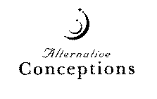 ALTERNATIVE CONCEPTIONS