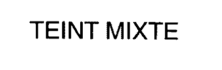 TEINT MIXTE