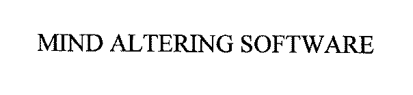 MIND ALTERING SOFTWARE