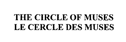 THE CIRCLE OF MUSES LE CERCLE DES MUSES