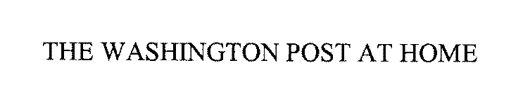 THE WASHINGTON POST AT HOME