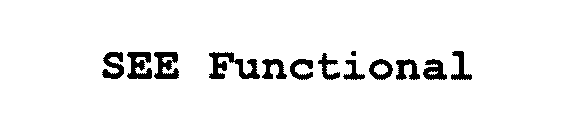 SEE FUNCTIONAL