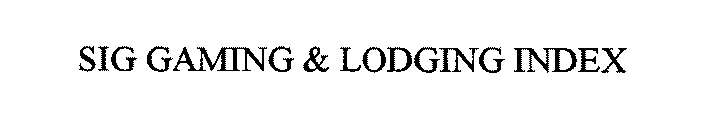 SIG GAMING & LODGING INDEX