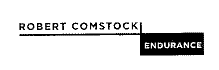 ROBERT COMSTOCK ENDURANCE