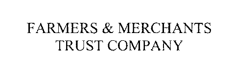 FARMERS & MERCHANTS TRUST COMPANY