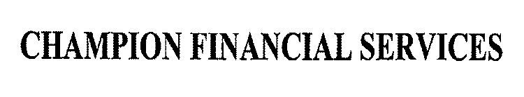 CHAMPION FINANCIAL SERVICES