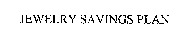 JEWELRY SAVINGS PLAN