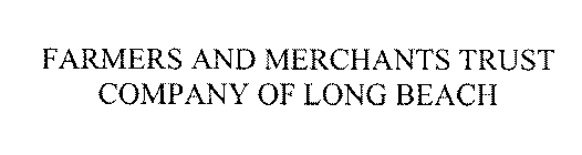 FARMERS AND MERCHANTS TRUST COMPANY OF LONG BEACH