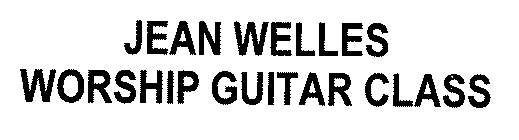 JEAN WELLES WORSHIP GUITAR CLASS