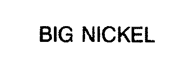 BIG NICKEL