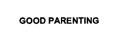 GOOD PARENTING