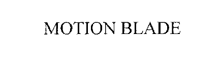 MOTION BLADE