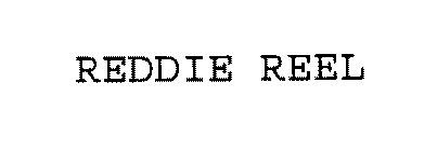 REDDIE REEL