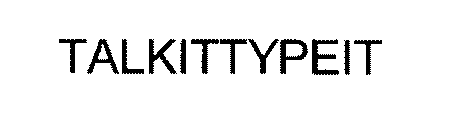 TALKITTYPEIT