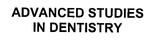 ADVANCED STUDIES IN DENTISTRY