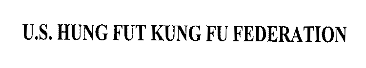 U.S. HUNG FUT KUNG FU FEDERATION