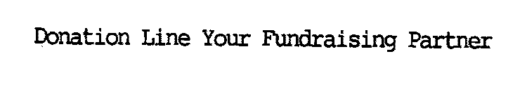 DONATION LINE YOUR FUNDRAISING PARTNER