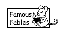 FAMOUS FABLES