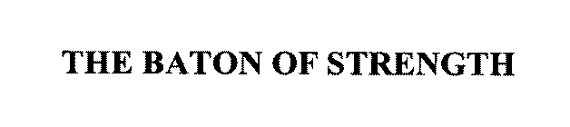 THE BATON OF STRENGTH