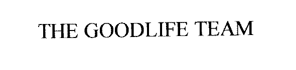 THE GOODLIFE TEAM