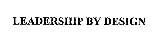 LEADERSHIP BY DESIGN