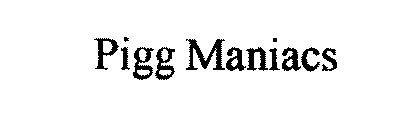 PIGG MANIACS