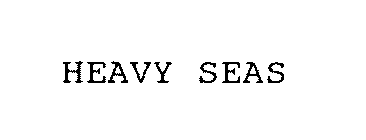 HEAVY SEAS