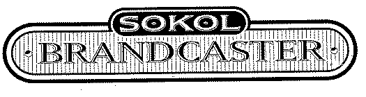 SOKOL BRANDCASTER