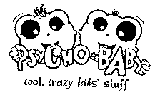 PSYCHO BABY COOL, CRAZY KIDS' STUFF