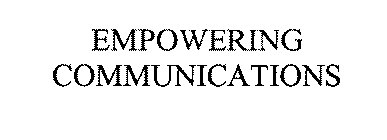 EMPOWERING COMMUNICATIONS