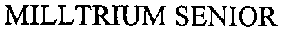 MILLTRIUM SENIOR