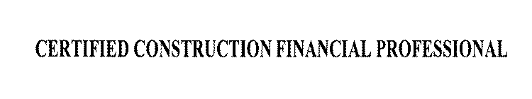 CERTIFIED CONSTRUCTION FINANCIAL PROFESSIONAL