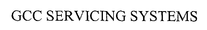 GCC SERVICING SYSTEMS