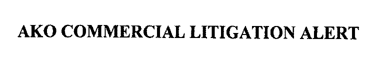 AKO COMMERCIAL LITIGATION ALERT