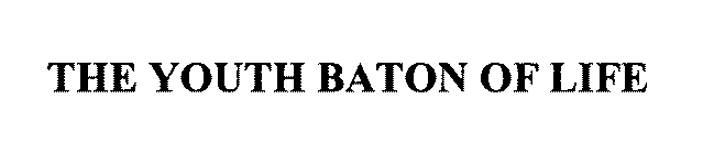THE YOUTH BATON OF LIFE