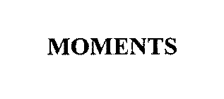 MOMENTS