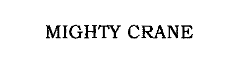 MIGHTY CRANE